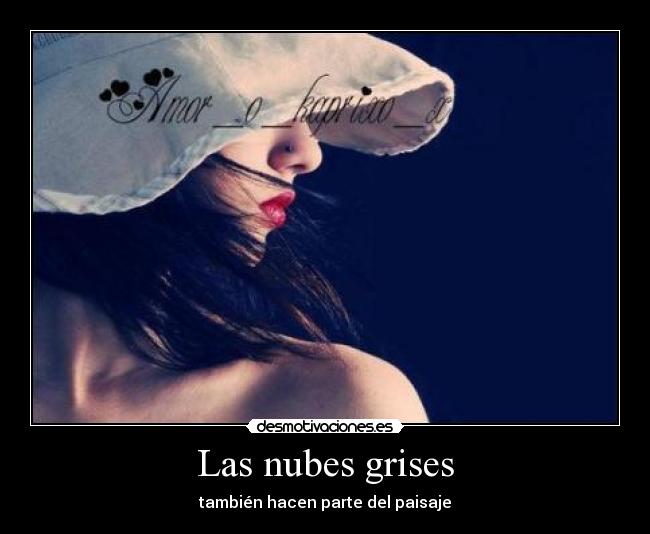 Las nubes grises - también hacen parte del paisaje