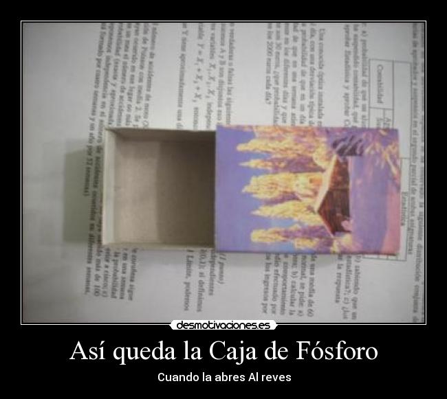 Así queda la Caja de Fósforo - Cuando la abres Al reves