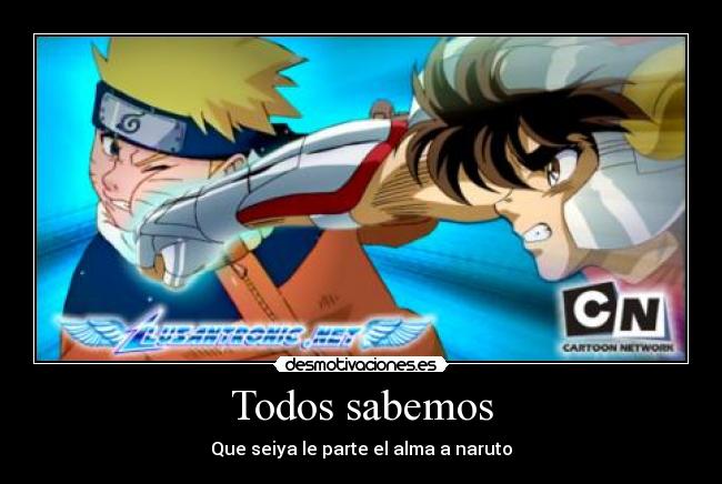 Todos sabemos - Que seiya le parte el alma a naruto