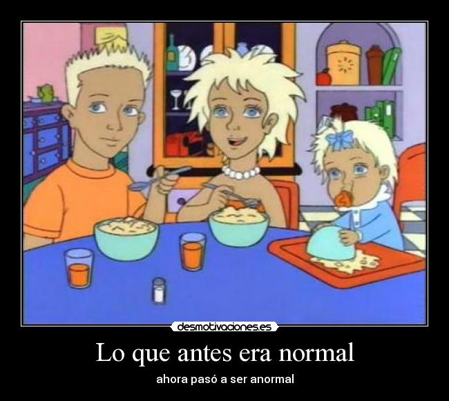 Lo que antes era normal -