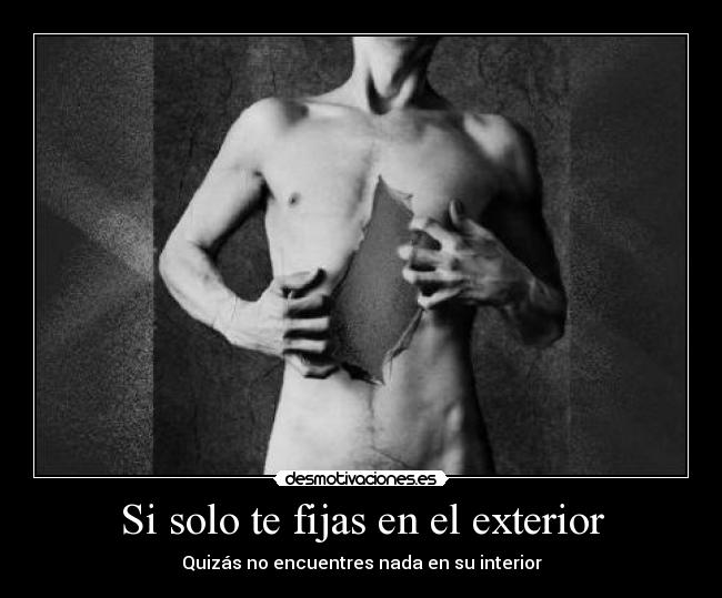 Si solo te fijas en el exterior -