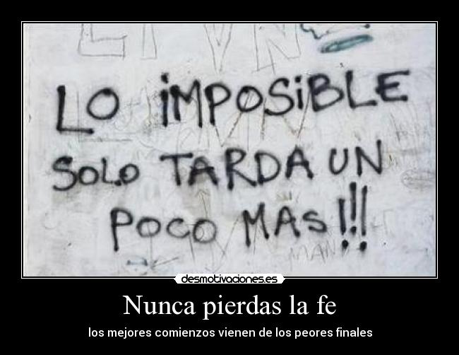 Nunca pierdas la fe -