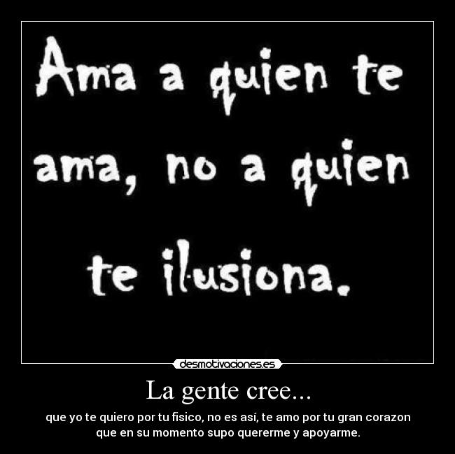 La gente cree... - 