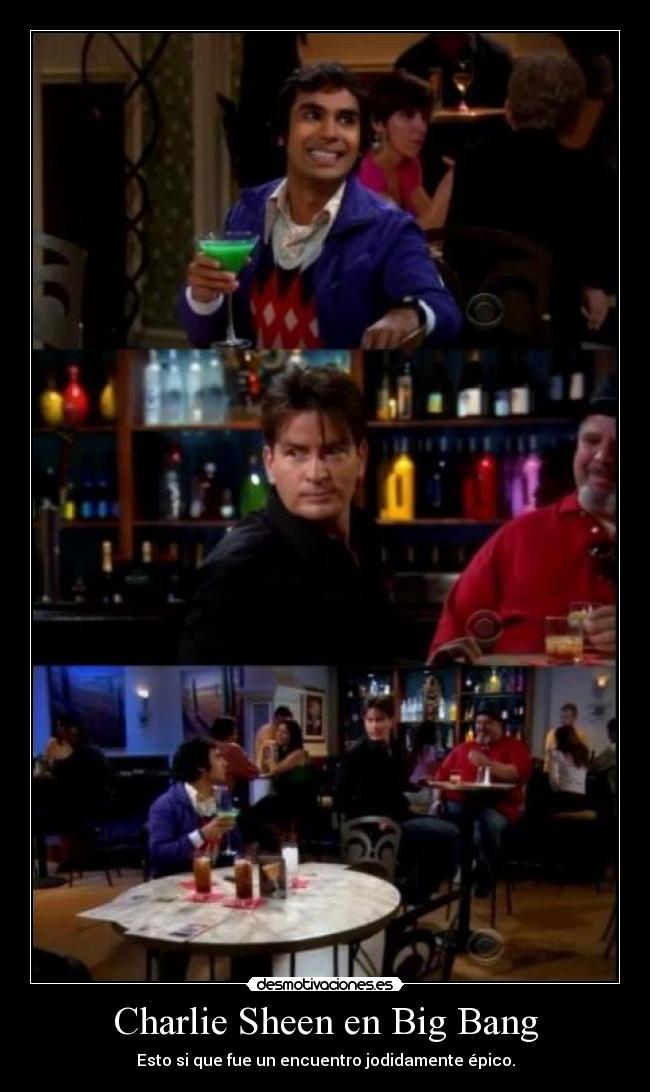 Charlie Sheen en Big Bang - Esto si que fue un encuentro jodidamente épico.