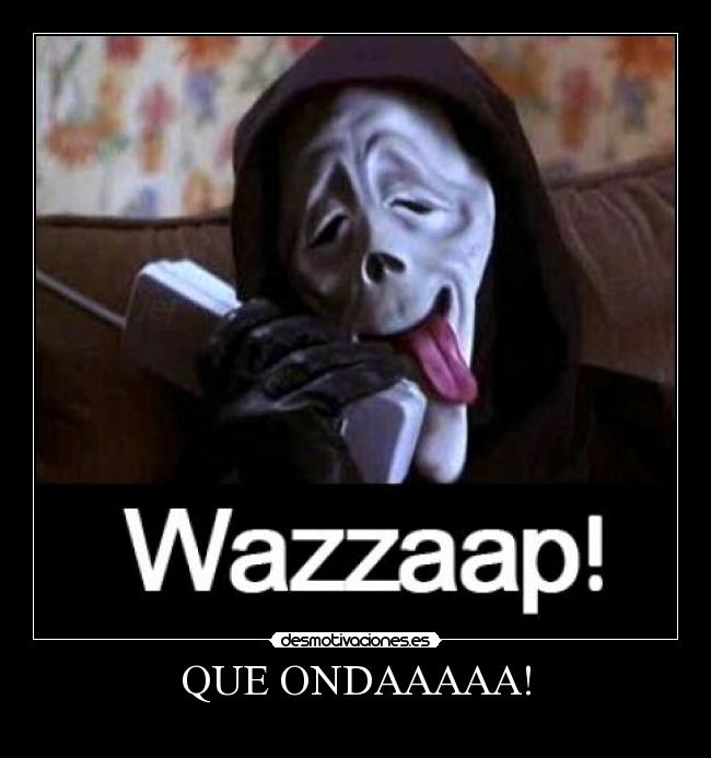 QUE ONDAAAAA! - 