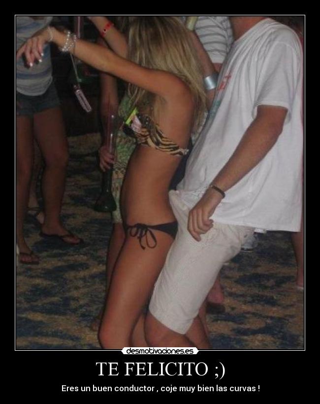 TE FELICITO ;) - Eres un buen conductor , coje muy bien las curvas !