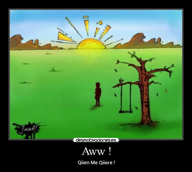 Aww ! - Qiien Me Qiiere !