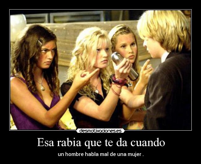 Esa rabia que te da cuando -