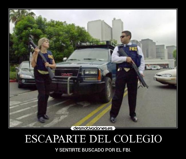 ESCAPARTE DEL COLEGIO -