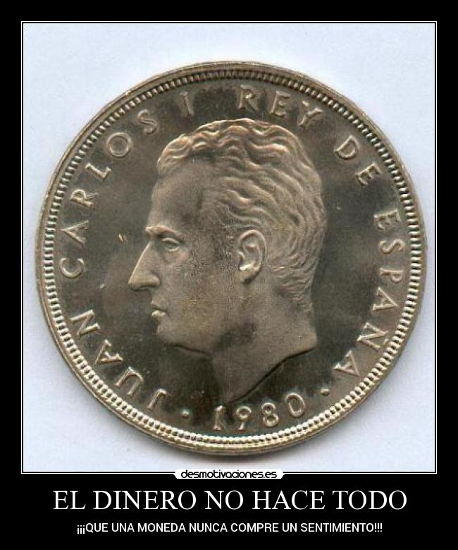 EL DINERO NO HACE TODO - 