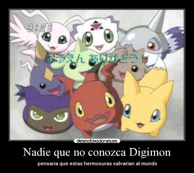 Nadie que no conozca Digimon -