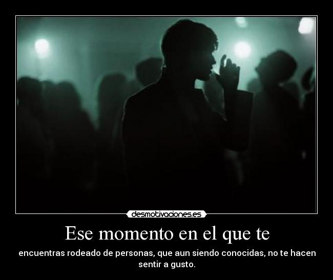 Ese momento en el que te - 