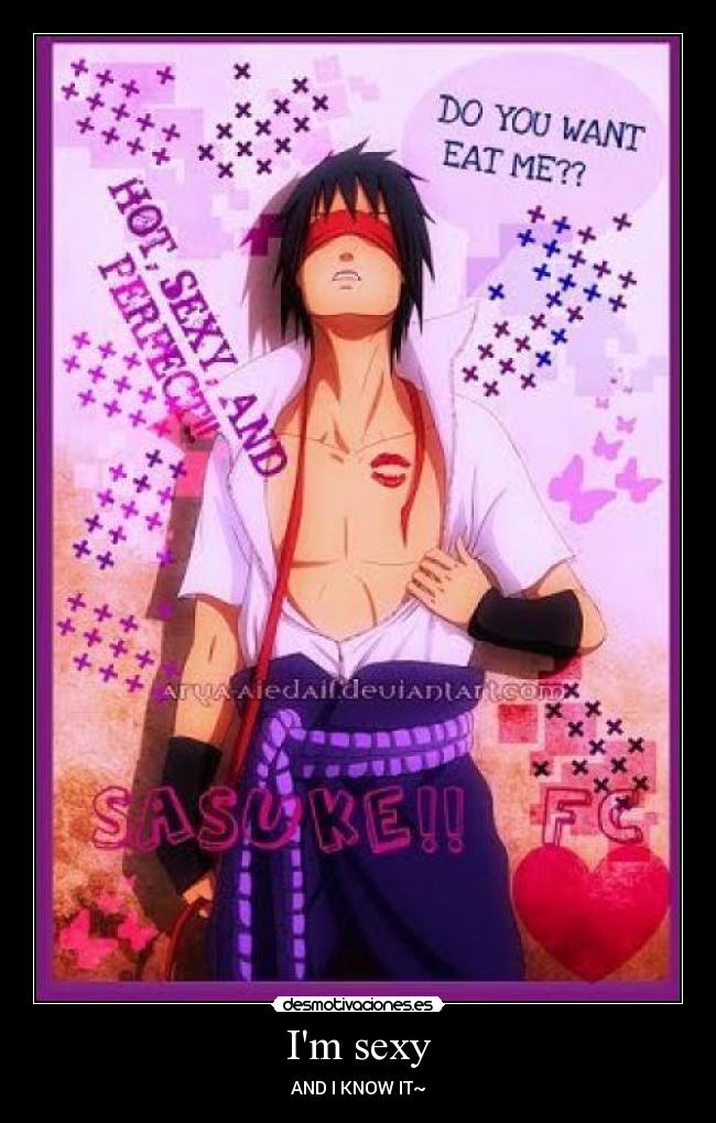 Im sexy - AND I KNOW IT~