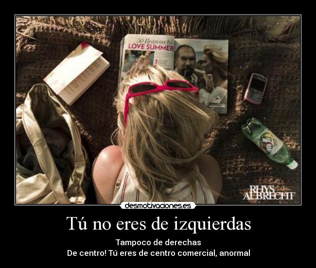 Tú no eres de izquierdas -