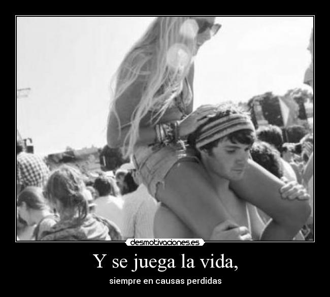 Y se juega la vida, - 