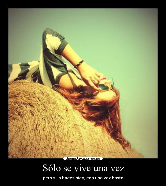 Sólo se vive una vez -