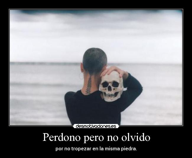 Perdono pero no olvido - 