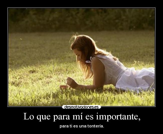 Lo que para mí es importante, - 