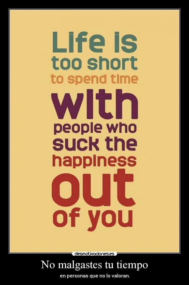 No malgastes tu tiempo -