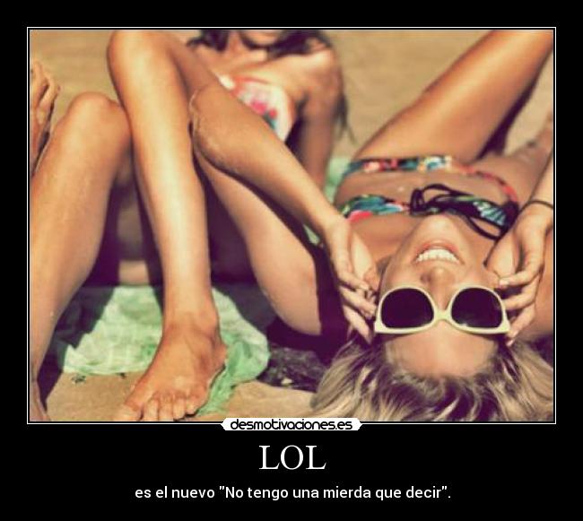 carteles lol nuevo tengo una mierda decir desmotivaciones