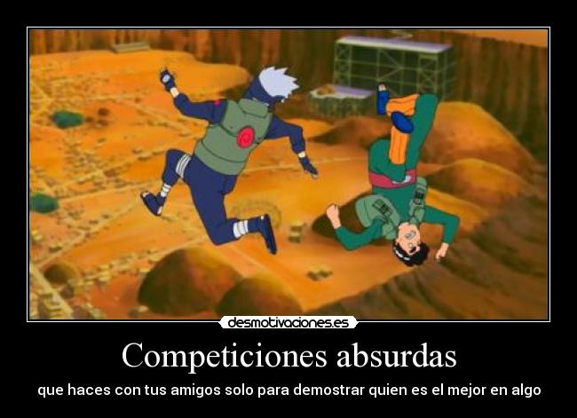 Competiciones absurdas - que haces con tus amigos solo para demostrar quien es el mejor en algo
