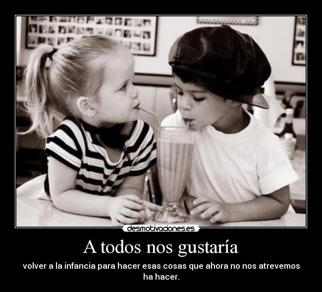 A todos nos gustaría - 