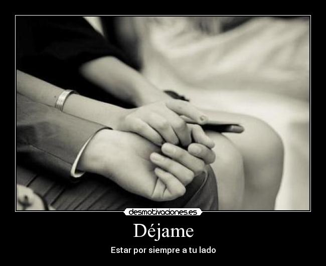 Déjame - Estar por siempre a tu lado