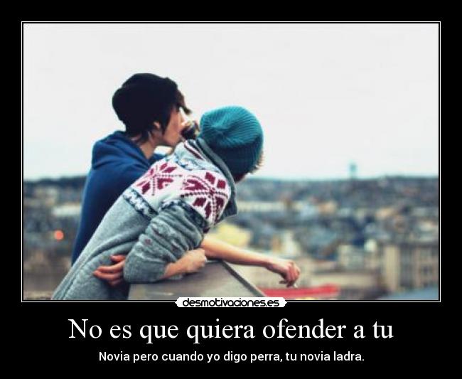 carteles enserio dijo buen plan ofendas pero verdad desmotivaciones