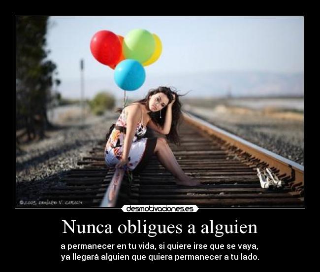 Nunca obligues a alguien -