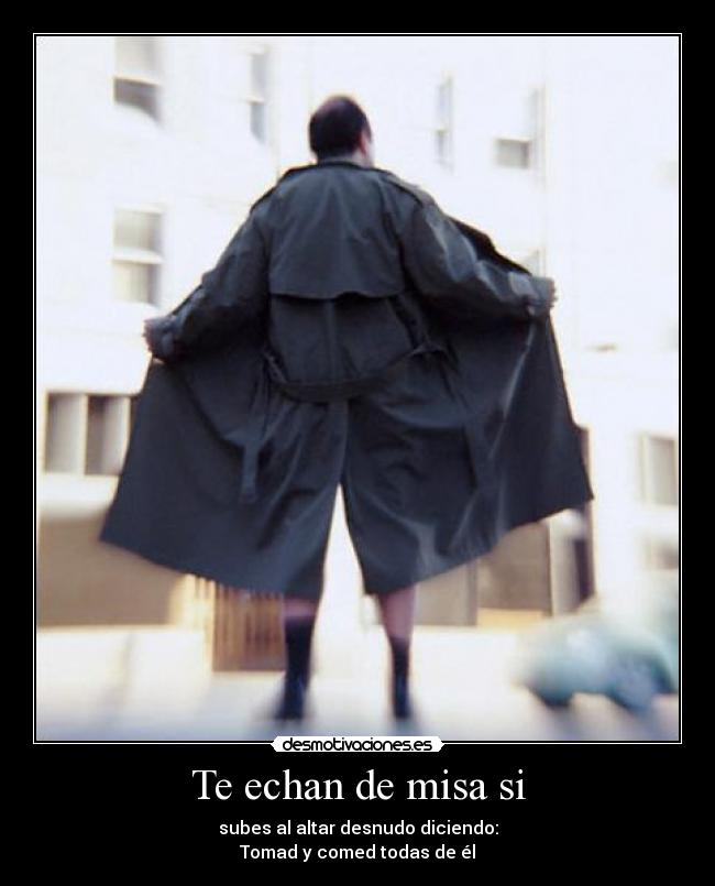 Te echan de misa si -