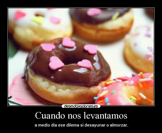 carteles cuando nos levantamos medio dia ese dilema desayunar almorzar desmotivaciones