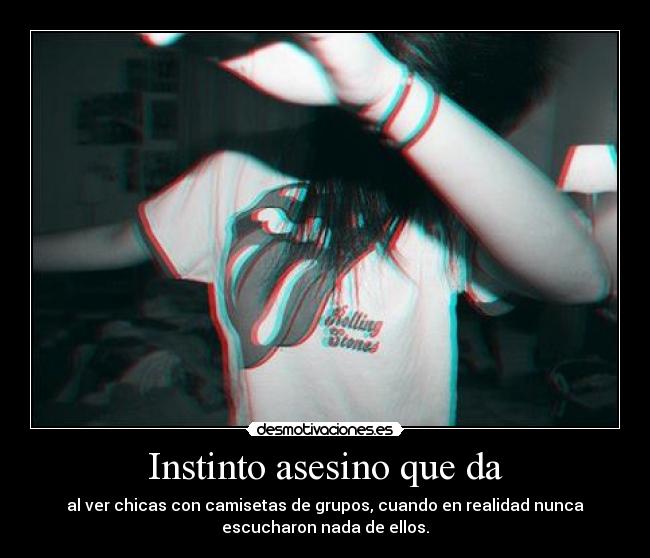 Instinto asesino que da -