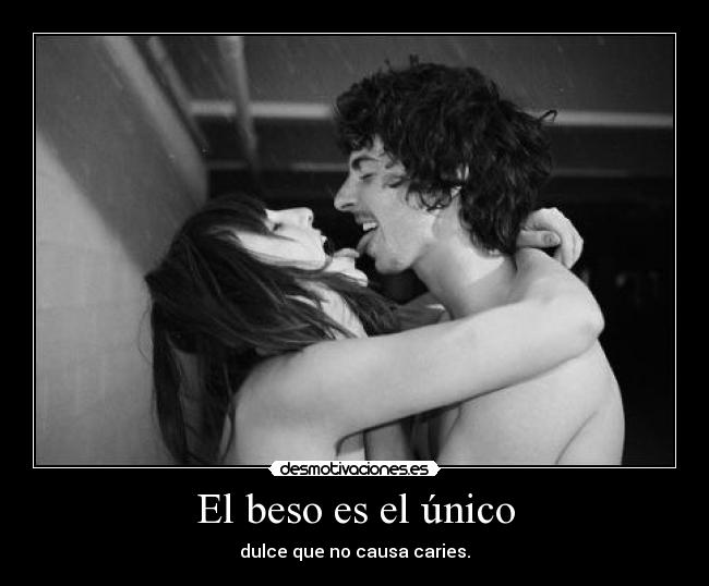 El beso es el único - 
