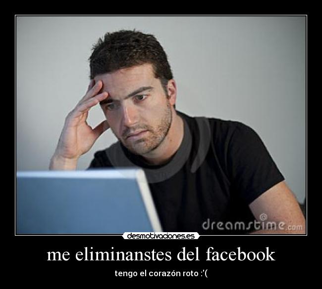 carteles facebook eliminanstes del facebook tengo corazon roto desmotivaciones