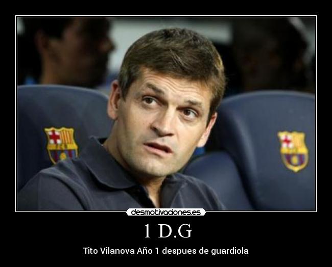 1 D.G - Tito Vilanova Año 1 despues de guardiola
