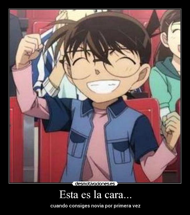 Esta es la cara... - cuando consiges novia por primera vez