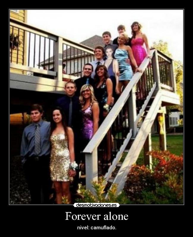 Forever alone -