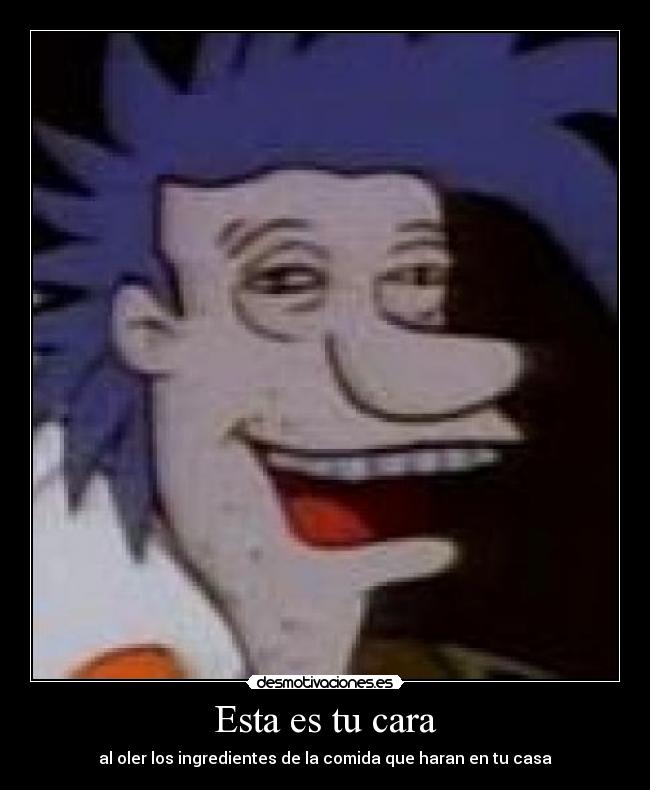 Esta es tu cara - al oler los ingredientes de la comida que haran en tu casa