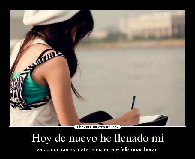 Hoy de nuevo he llenado mi -