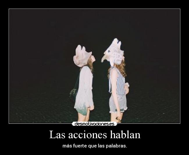 Las acciones hablan -
