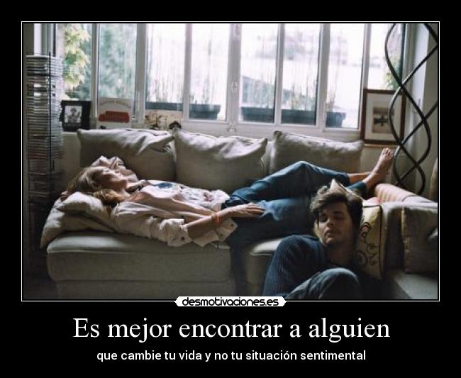 Es mejor encontrar a alguien - 