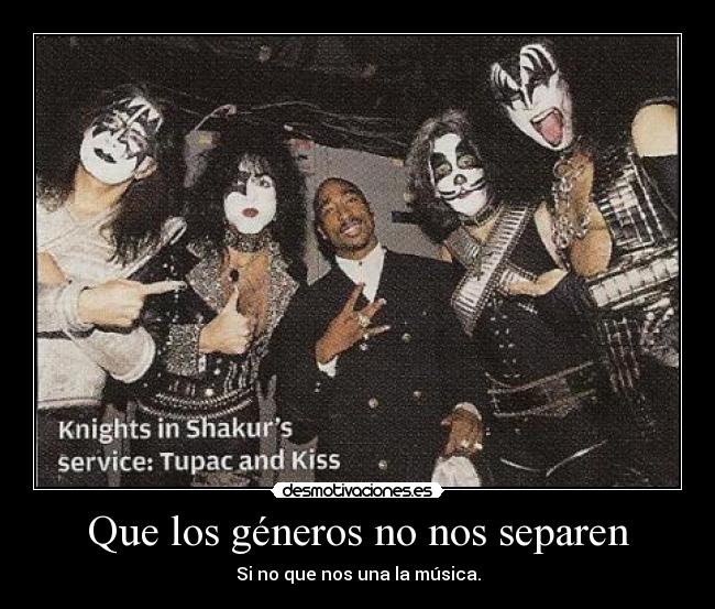 Que los géneros no nos separen - Si no que nos una la música.