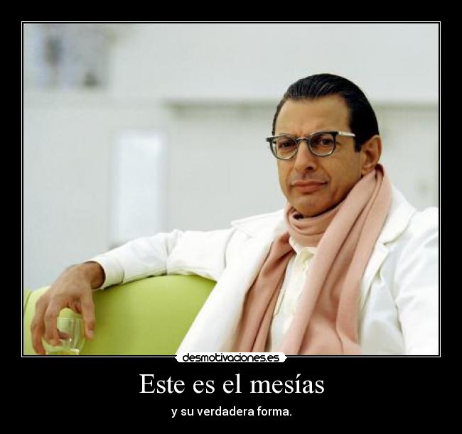 Este es el mesías - y su verdadera forma.