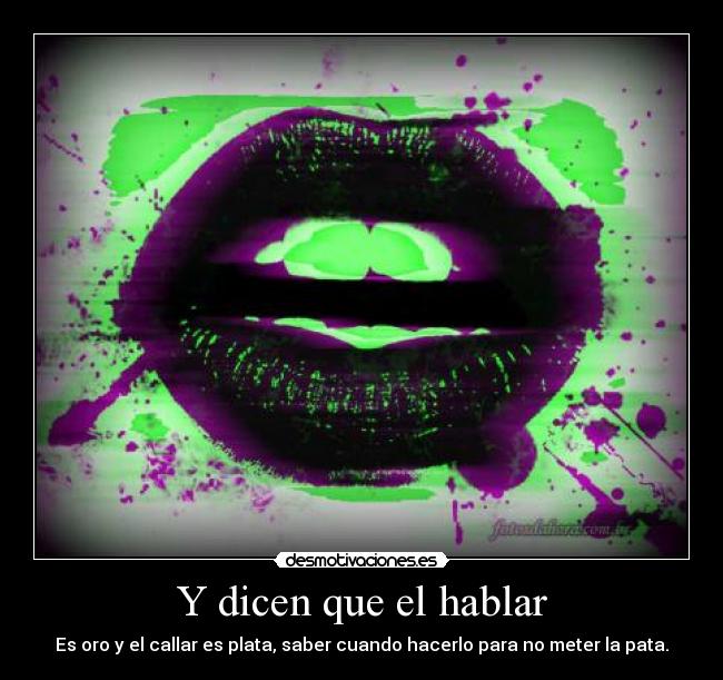 Y dicen que el hablar - 