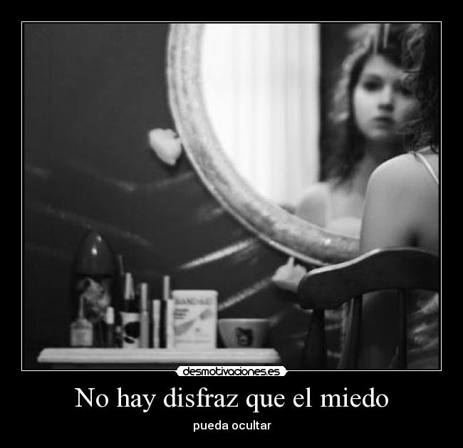 No hay disfraz que el miedo - 