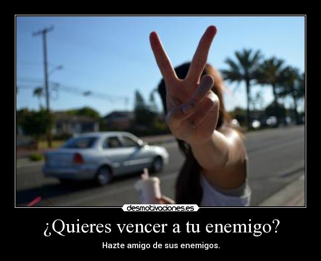 ¿Quieres vencer a tu enemigo? - 