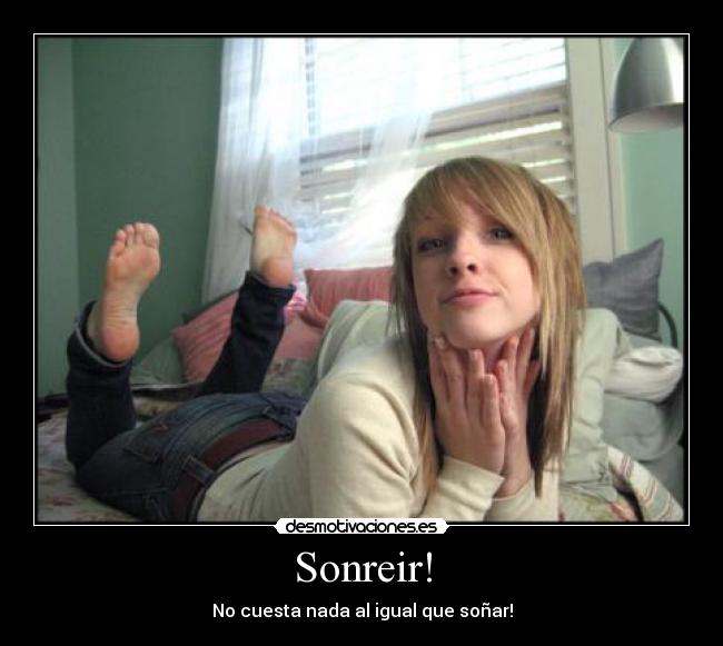 Sonreir! - No cuesta nada al igual que soñar!