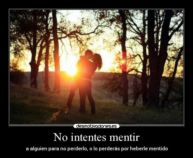 No intentes mentir -