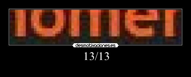 13/13 -