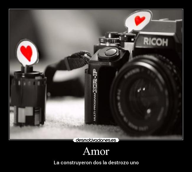 Amor - La construyeron dos la destrozo uno
